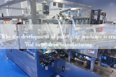 Why the development of palletizing machines is crucial to modern manufacturing