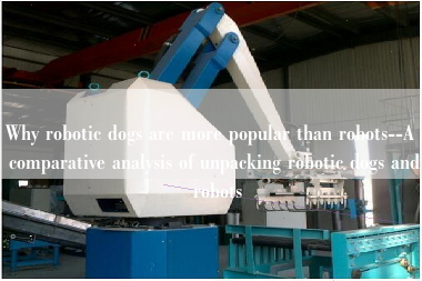Why robotic dogs are more popular than robots--A comparative analysis of unpacking robotic dogs and robots