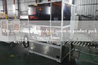 Why your company needs to invest in product packaging lines