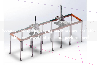 Second-hand tea packaging machines are hot, affordable, and excellent machine performance!
